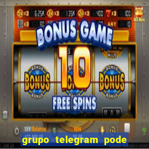 grupo telegram pode tudo 18